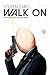 Walk On