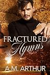 Fractured Hymns by A.M. Arthur