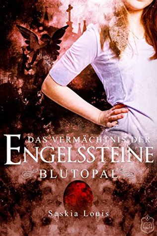 Blutopal (Das Vermächtnis der Engelssteine #1)