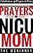 Prayers for the NICU Mom: A Collection of Prayers and Poems