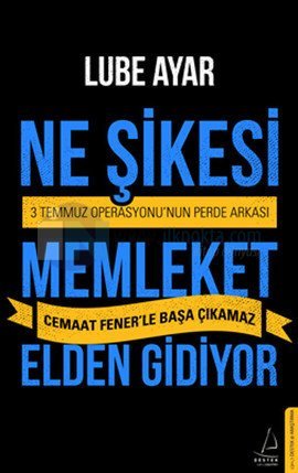 Ne Şikesi Memleket Elden Gidiyor