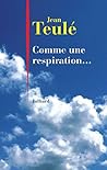 Comme une respiration by Jean Teulé