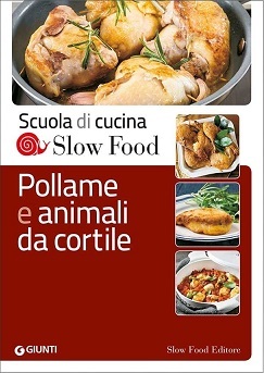 Pollame e animali da cortile (Scuola di cucina Slow Food)