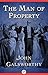 The Man of Property by John Galsworthy The Man of Property by John Galsworthy