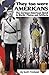 They too were AMERICANS - The German-American Bund in Words, ... by Scott Freeland