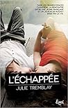 L’échappée by Julie  Tremblay
