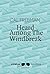 Heard Among the Windbreak by Cal Freeman