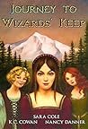 Journey to Wizards' Keep by K.C. Cowan Journey to Wizards' Keep by K.C. Cowan