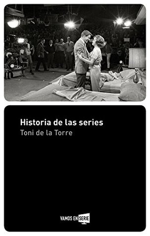 Portada de Historia de las series, de Toni de la Torre