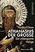 Athanasius der Große: Der u...