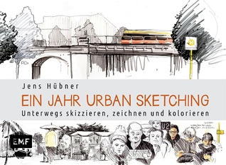 Ein Jahr Urban Sketching - unterwegs skizzieren, zeichnen und kolorieren
