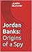 Jordan Banks: Origins of a Spy (Jordan Banks Novels Book 1)