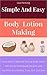Simple and Easy Body Lotion Making by Lisa Fleming