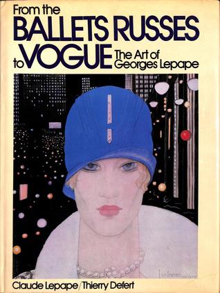 From the Ballets Russes to Vogue: The Art of Georges Lepape (English and French Edition)