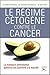 Le régime cétogène contre le cancer: La meilleure alimentation quand on est confronté à la maladie