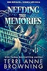 Needing the Memories by Terri Anne Browning