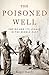 The Poisoned Well by Roger Hardy