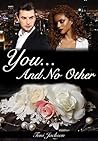 You and No Other (Only One for Me Book 2) You and No Other (Only One for Me Book 2)