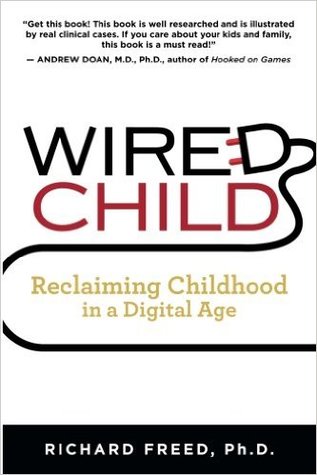 Wired Child: Reclaiming Childhood in a Digital Age
