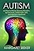 Autism: 25 Ways to Manage Sensory Disorders, Special Needs, ADHD/ADD, ASD, and Asperger’s Syndrome