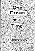 One Dream At A Time