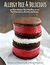 Allergy Free and Delicious: 40 Tasty Recipes That Are Free of the Top 8 Allergens, Gluten, and Sesame Allergy Free and Delicious: 40 Tasty Recipes That Are Free of the Top 8 Allergens, Gluten, and Sesame