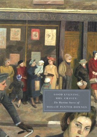 Good Evening, Mrs Craven: The Wartime Stories of Mollie Panter-Downes