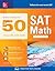 McGraw-Hill's Top 50 Skills for a Top Score: SAT Math, Second Edition