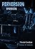 Obsession (Perversion, #1)