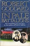 In Pale Battalions by Robert Goddard