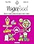Yoga Food: Recettes et conseils nutrition pour gagner en vitalité et sérénité (In and Out) (French Edition)