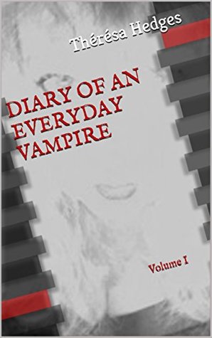 Diary Of An Everyday Vampire: Volume 1