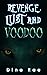 Revenge, Lust and Voodoo