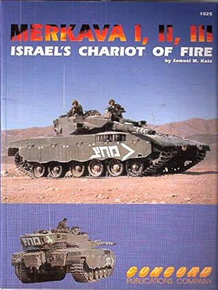 Merkava I, II, III: Israel's Chariot Of Fire (Paperback)