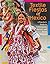 Textile Fiestas of Mexico: A Traveler's Guide to Celebrations, Markets, and Smart Shopping