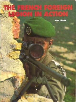 The French Foreign Legion In Action (Europa Militaria No. 11)
