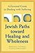 Jewish Paths toward Healing...