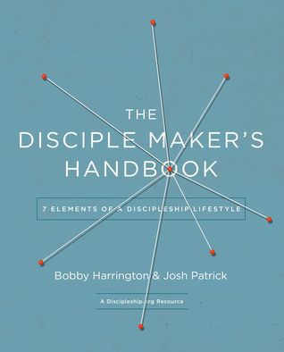 The Disciple Maker's Handbook: Seven Elements of a Discipleship Lifestyle