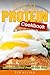 Ideal Protein Cookbook: 25 Ideas Ideal Protein Recipes to Reduce Weight and Build Muscles - Learn about Ideal Protein Diet Food