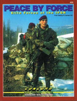 Peace By Force: Elite Forces of the IFOR