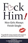 F*CK Him! - Nice Girls Always Finish Single 