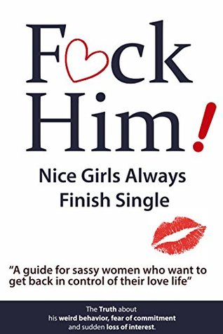 F*CK Him! - Nice Girls Always Finish Single (Kindle Edition)