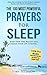 Prayer | The 100 Most Powerful Prayers for Sleep | 2 Amazing Bonus Books to Pray for Chronic Fatigue & Evening Prayers: Sleep Deep, Feel Rested and Change Your Life Forever