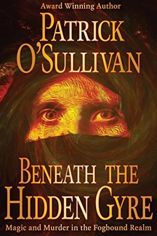 Beneath the Hidden Gyre (Fogbound Realm #1)