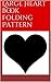 Large Heart Book Folding Pattern