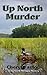 Up North Murder (Up North Michigan Mystery #1)