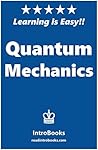 Quantum Mechanics Quantum Mechanics