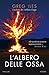 L'albero delle ossa by Greg Iles