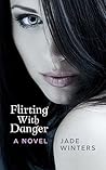 Flirting with Danger by Jade Winters