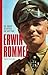 Erwin Rommel. De man achter de mythe by Maurice Philip Remy